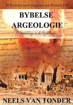 Bybelse Argeologie: Ontdekkings in die Bybellande