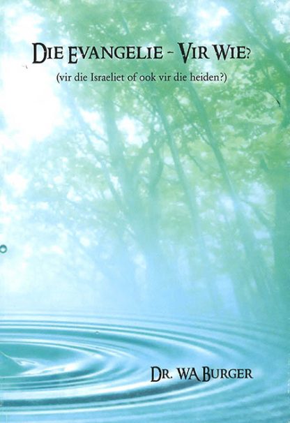 Die Evangelie - vir wie? Vir die Israeliet of ook vir die heiden?