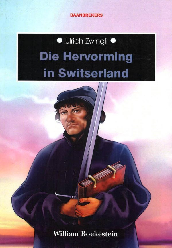 Die hervorming in Switserland - Ulrich Zwingli