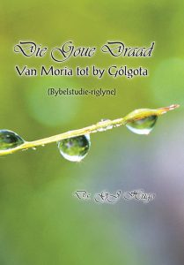 Die goue draad – Van Moria tot Gólgota