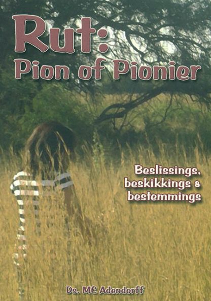 Rut: Pion of Pionier - Beslissings, Beskikkings & Bestemmings