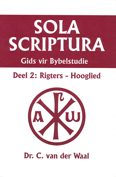 Sola Scriptura – Deel 2: Rigters – Hooglied