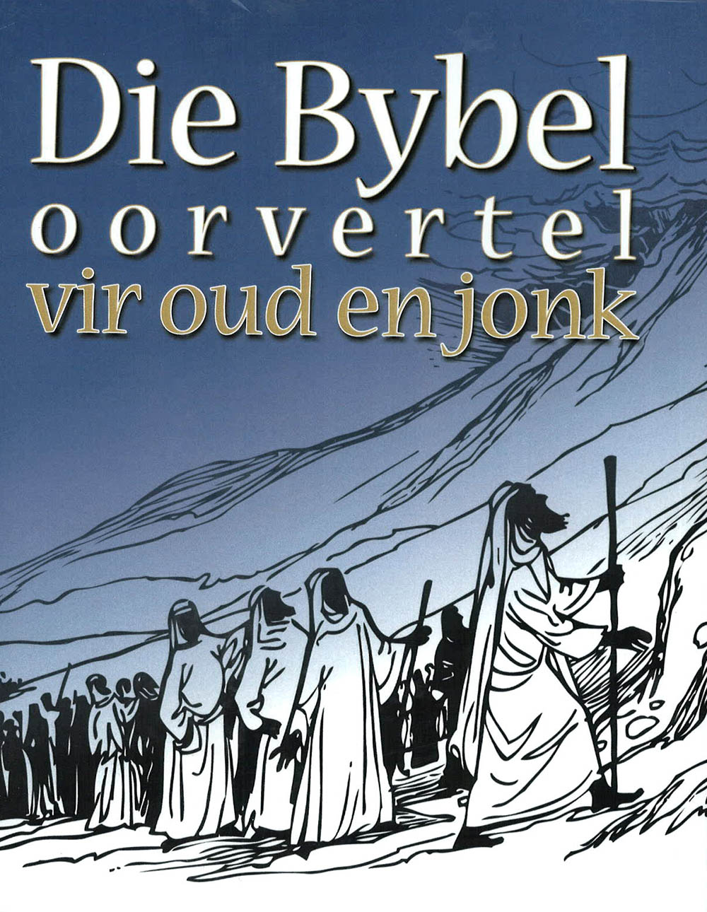 Die Bybel oorvertel vir oud en jonk