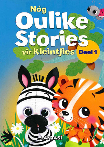 Nog oulike stories vir kleintjies - Deel 1