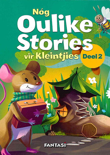 Nog oulike stories vir kleintjies - Deel 2