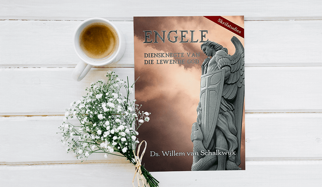 Nuwe publikasie || Engele: Diensknegte van die lewende God