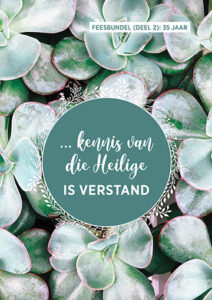 … kennis van die Heilige is verstand (Kerkjaarboek 2024 dagstukkies)