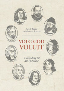 Volg God voluit: ’n Inleiding tot die Puriteine