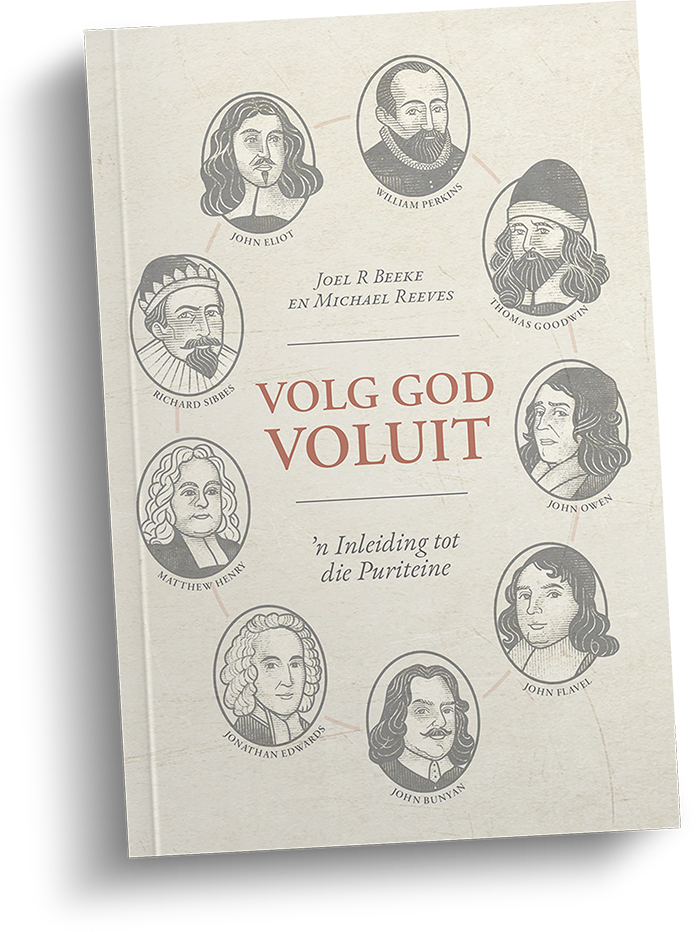 Volg God voluit: ān Inleiding tot die Puriteine
