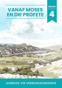 Vanaf Moses en die profete (Graad 4)